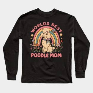 World's Best Poodle Mom Colorful Rainbow and Flowers Long Sleeve T-Shirt